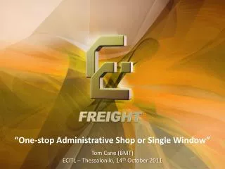 “One-stop Administrative Shop or Single Window” Tom Cane (BMT)