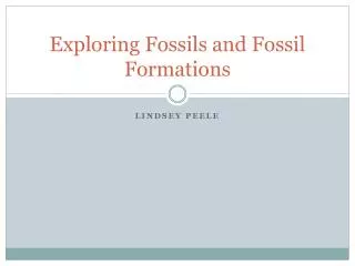 Exploring Fossils and Fossil Formations