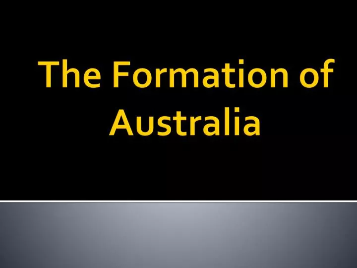 the formation of australia