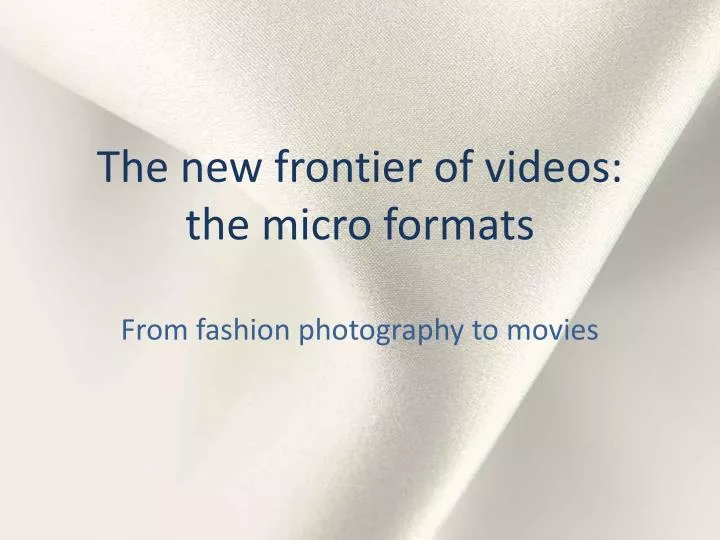 the new frontier of videos the micro formats