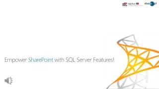Empower SharePoint with SQL Server Features !