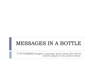 MESSAGES IN A BOTTLE