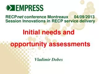 RECP net conference Montreaux 04/09/2013 Session Innovations in RECP service delivery