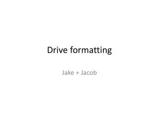 Drive formatting