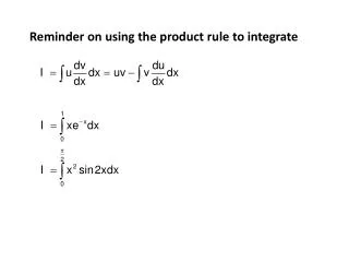Reminder on using the product rule to integrate