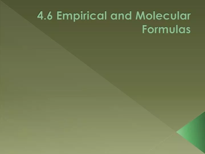 4 6 empirical and molecular formulas