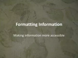 Formatting Information