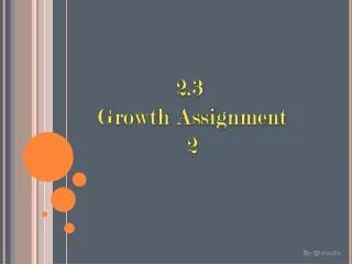 2.3 Growth Assignment 2