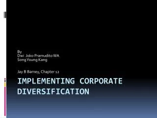 Implementing Corporate Diversification