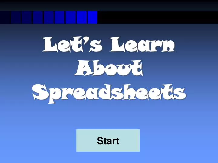 let s learn about spreadsheets