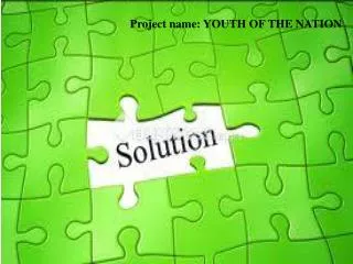 Project name: YOUTH OF THE NATION