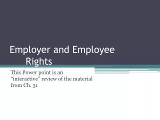 Employer and Employee 				Rights