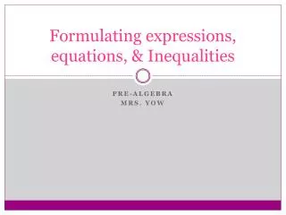 Formulating expressions, equations, &amp; Inequalities