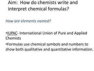 Aim: How do chemists write and interpret chemical formulas?