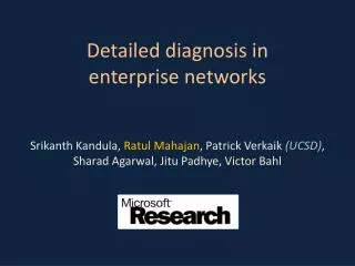 Detailed diagnosis in enterprise networks