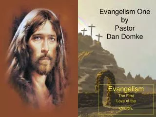 Evangelism One by Pastor Dan Domke