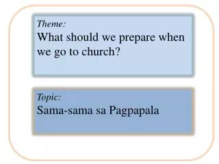 Theme: What should we prepare when we go to church?