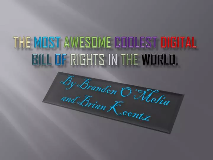 the most awesome coolest digital bill of rights in the world