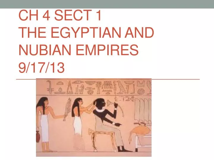 ch 4 sect 1 the egyptian and nubian empires 9 17 13