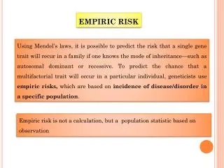 Empiric risk is not a calculation, but a population statistic based on observation