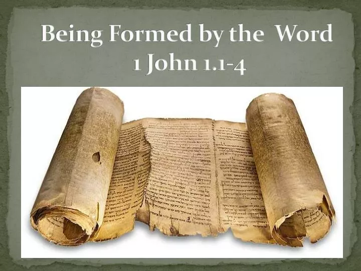 being formed by the word 1 john 1 1 4
