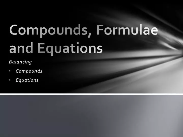 compounds formulae and equations