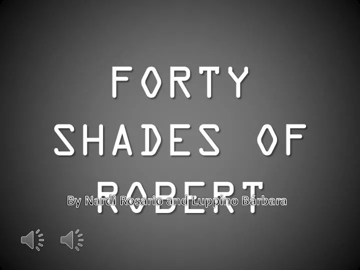forty shades of robert