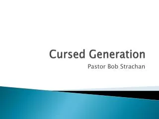 Cursed Generation