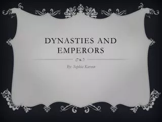 Dynasties and emperors