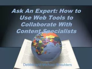 Ask An Expert : How to Use Web Tools to Collaborate With Content Specialists