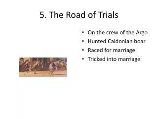 5. The Road of Trials