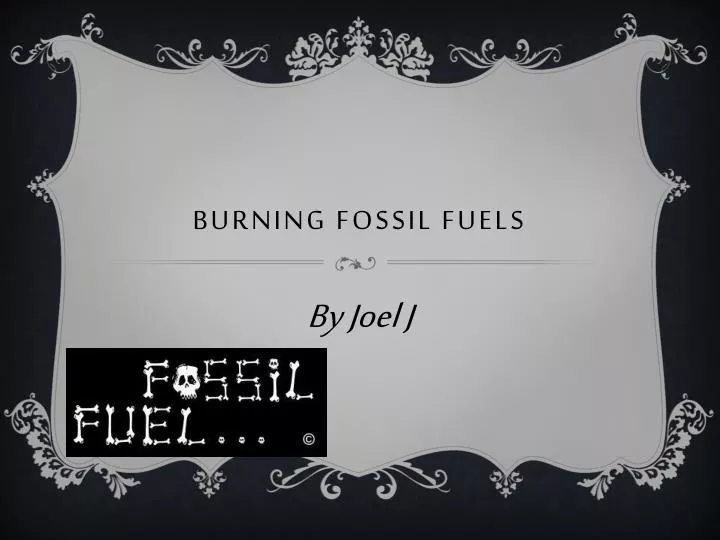 burning fossil fuels