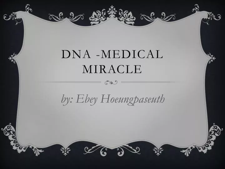 dna medical miracle