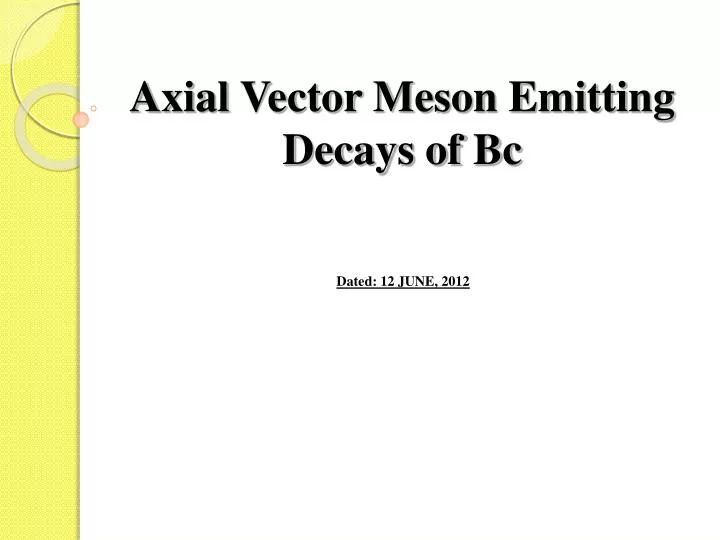 axial vector meson emitting decays of bc