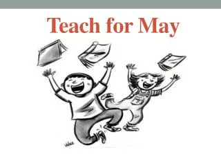 Teach for May