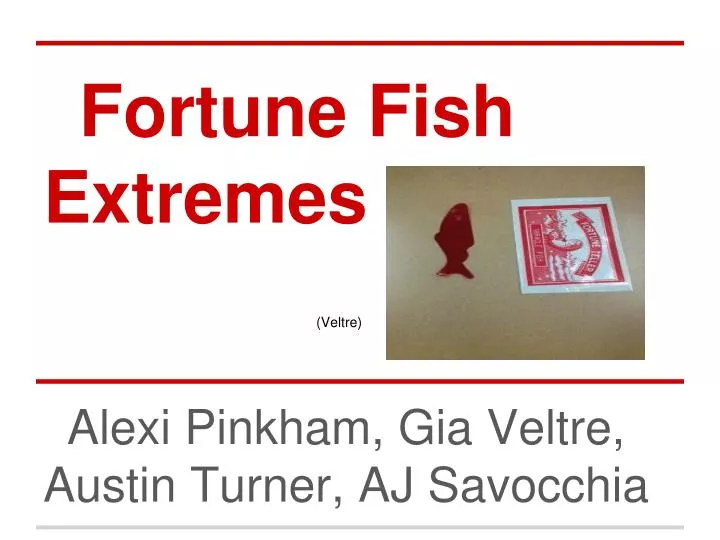 fortune fish extremes