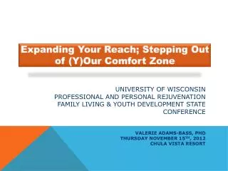 Expanding Your Reach; Stepping Out of (Y )Our Comfort Zone