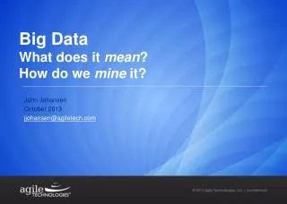 Big Data What does it mean ? How do we mine it?