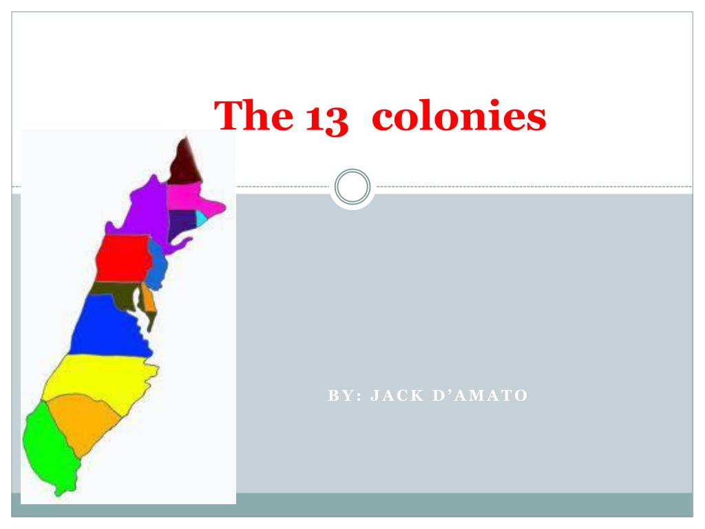 PPT - 13 The 13 colonies PowerPoint Presentation, free download - ID ...