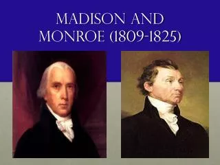 madison and monroe 1809 1825