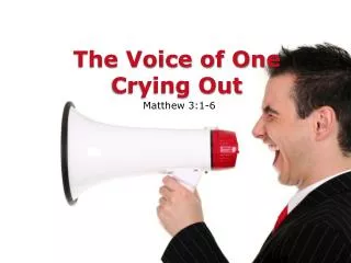 The Voice of One Crying Out