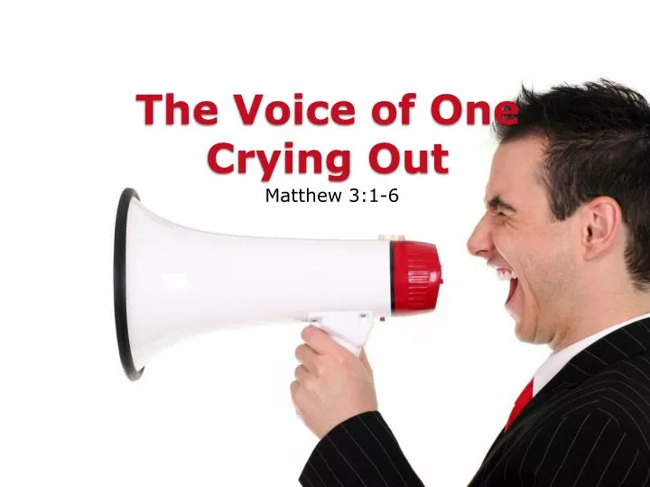 the voice of one crying out