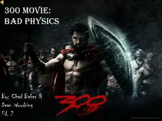 300 Movie: Bad Physics