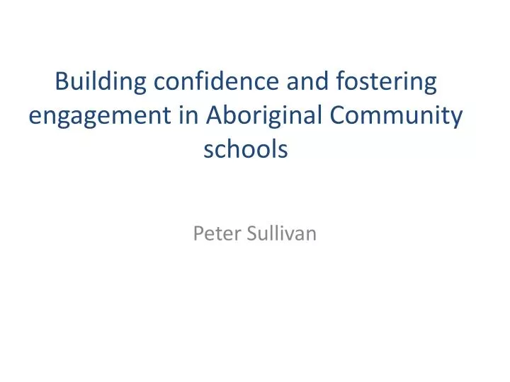 building confidence and fostering engagement in aboriginal community schools
