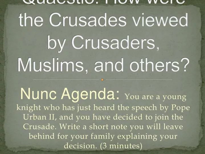quaestio how were the crusades viewed by crusaders muslims and others