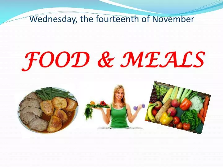 wednesday the fourteenth of november food meals