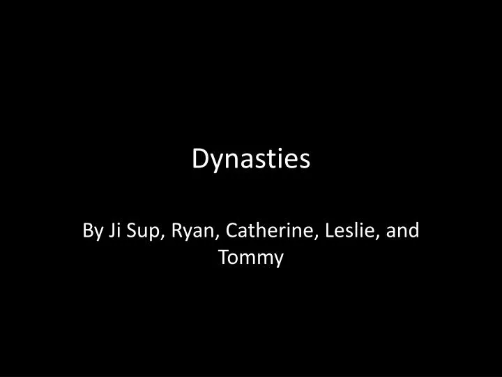 dynasties