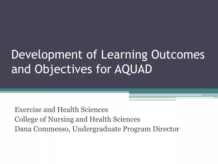 development of learning outcomes and objectives for aquad