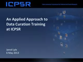 An Applied Approach to Data Curation Training at ICPSR