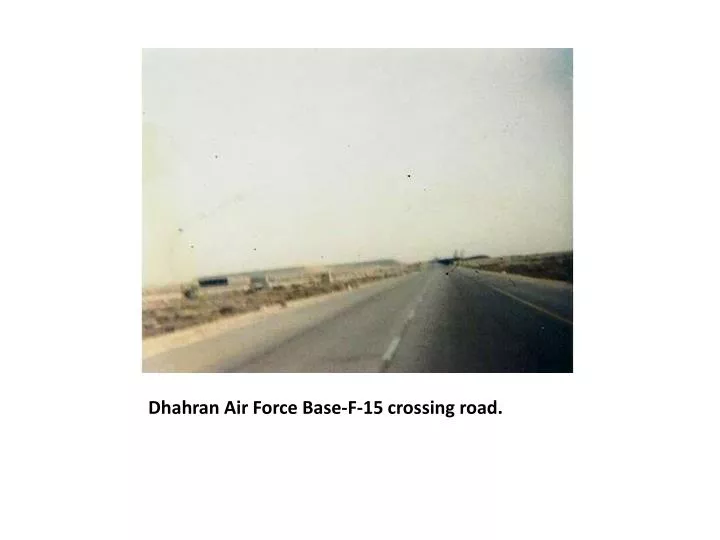 dhahran air force base f 15 crossing road